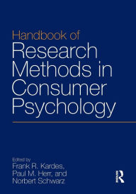 Title: Handbook of Research Methods in Consumer Psychology / Edition 1, Author: Frank Kardes