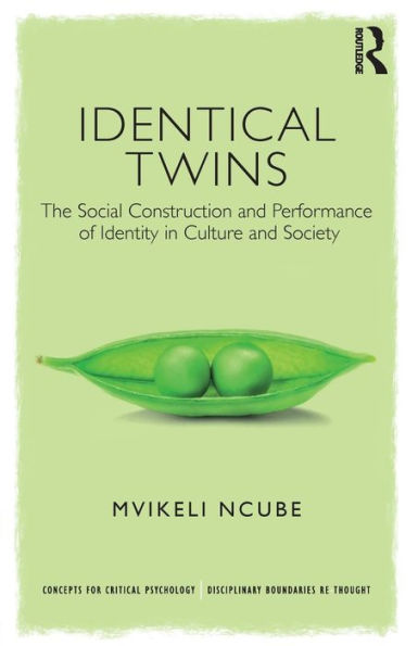 Identical Twins: The Social Construction and Performance of Identity in Culture and Society / Edition 1