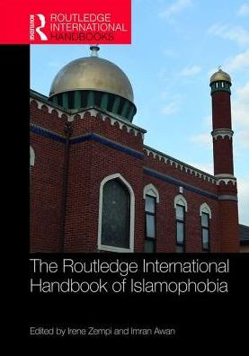 The Routledge International Handbook of Islamophobia / Edition 1