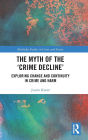 The Myth of the 'Crime Decline': Exploring Change and Continuity in Crime and Harm