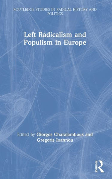 Left Radicalism and Populism in Europe