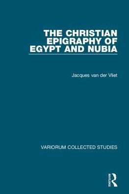 The Christian Epigraphy of Egypt and Nubia / Edition 1