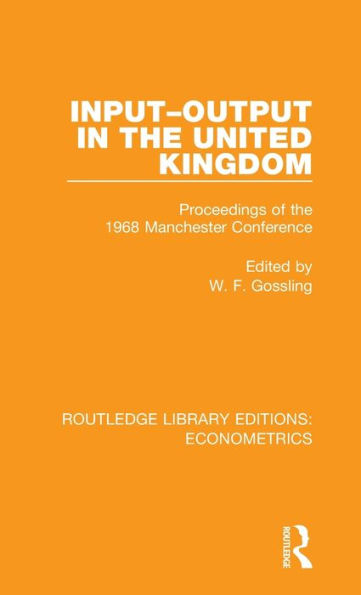 Input-Output in the United Kingdom: Proceedings of the 1968 Manchester Conference