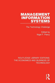 Title: Management Information Systems: The Technology Challenge / Edition 1, Author: Nigel F. Piercy