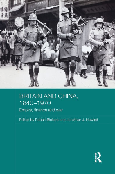 Britain and China, 1840-1970: Empire, Finance War