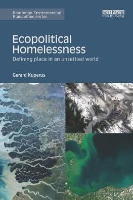 Ecopolitical Homelessness: Defining place an unsettled world