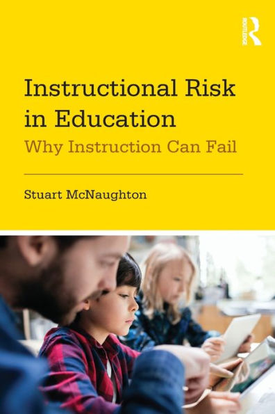 Instructional Risk in Education: Why Instruction Can Fail / Edition 1