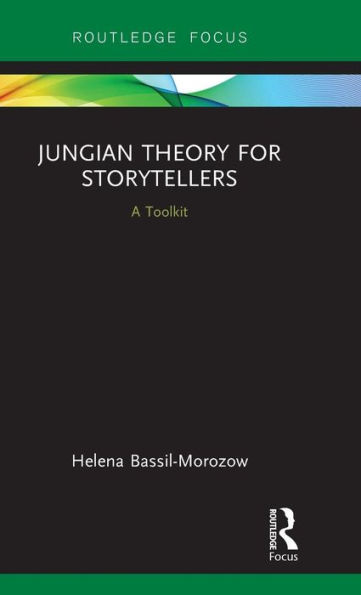 Jungian Theory for Storytellers: A Toolkit / Edition 1