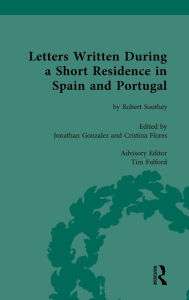 Title: Letters Written During a Short Residence in Spain and Portugal: by Robert Southey, Author: Jonathan Gonzalez
