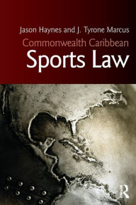 Title: Commonwealth Caribbean Sports Law / Edition 1, Author: Jason Haynes