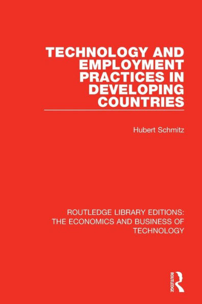 Technology and Employment Practices in Developing Countries / Edition 1