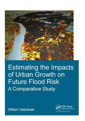 Estimating the Impacts of Urban Growth on Future Flood Risk: A Comparative Study / Edition 1