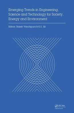 Emerging Trends in Engineering, Science and Technology for Society, Energy and Environment: Proceedings of the International Conference in Emerging Trends in Engineering, Science and Technology (ICETEST 2018), January 18-20, 2018, Thrissur, Ke / Edition 1