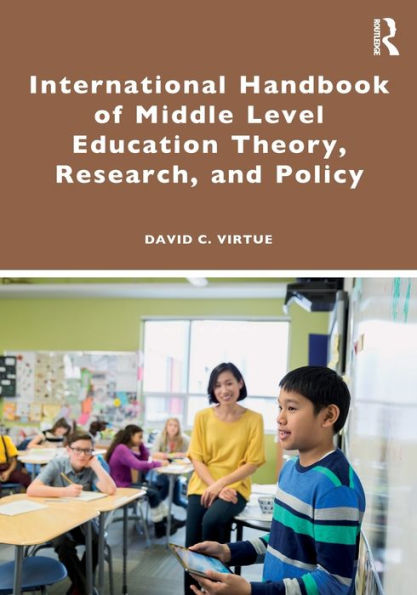 International Handbook of Middle Level Education Theory, Research, and Policy / Edition 1