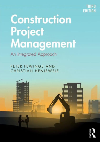 Construction Project Management: An Integrated Approach / Edition 3