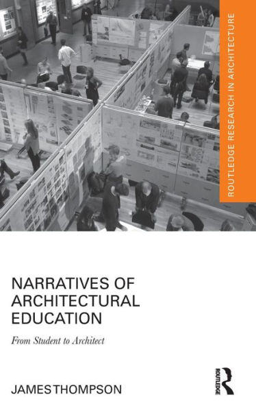 Narratives of Architectural Education: From Student to Architect / Edition 1