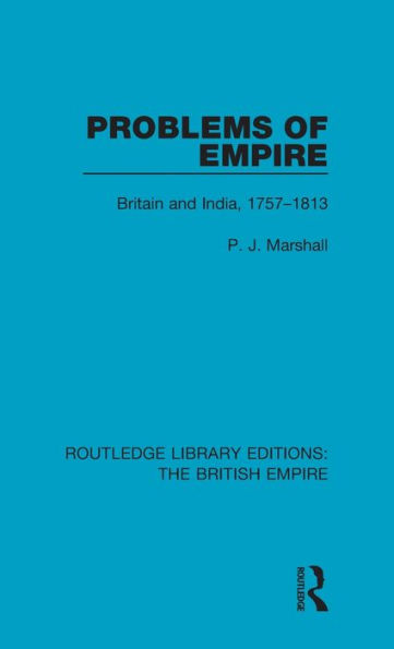 Problems of Empire: Britain and India, 1757-1813 / Edition 1
