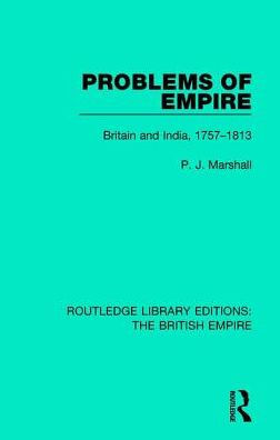 Problems of Empire: Britain and India, 1757-1813 / Edition 1