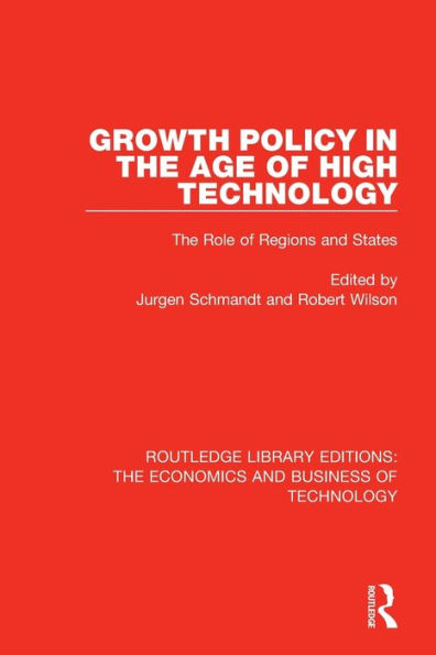 Growth Policy in the Age of High Technology: The Role of Regions and States / Edition 1