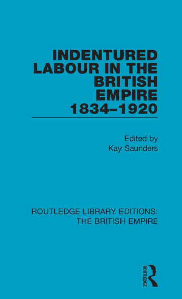 Indentured Labour the British Empire, 1834-1920