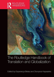 Title: The Routledge Handbook of Translation and Globalization, Author: Esperança Bielsa