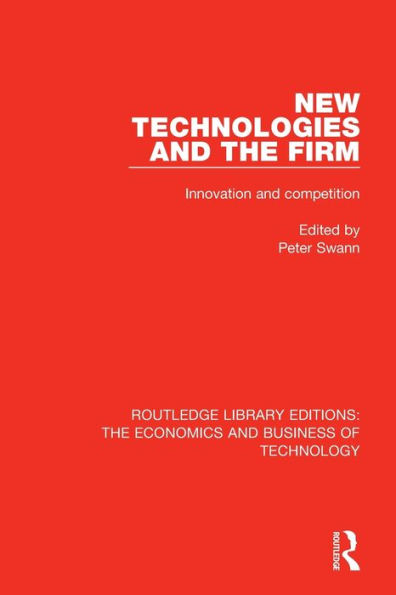 New Technologies and the Firm: Innovation and Competition / Edition 1