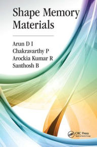 Title: Shape Memory Materials / Edition 1, Author: Arun D I
