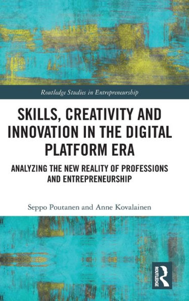 Skills, Creativity and Innovation the Digital Platform Era: Analyzing New Reality of Professions Entrepreneurship