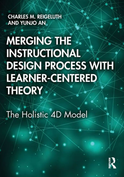 Merging The Instructional Design Process with Learner-Centered Theory: Holistic 4D Model