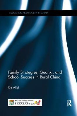 Family Strategies, Guanxi, and School Success in Rural China