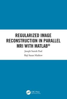 Regularized Image Reconstruction Parallel MRI with MATLAB