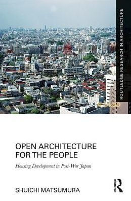 Open Architecture for the People: Housing Development Post-War Japan