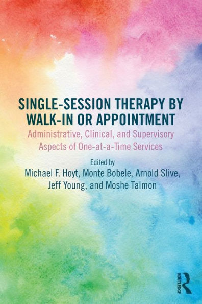 Single-Session Therapy by Walk-In or Appointment: Administrative, Clinical