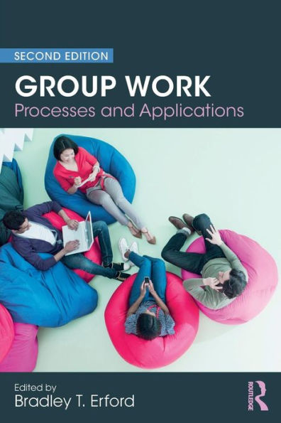 Group Work: Processes and Applications, 2nd Edition / Edition 2