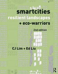 Title: Smartcities, Resilient Landscapes and Eco-Warriors, Author: CJ Lim