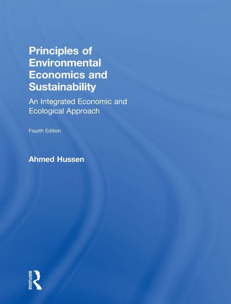 Principles of Environmental Economics and Sustainability: An Integrated Economic Ecological Approach