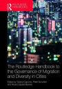 The Routledge Handbook of the Governance of Migration and Diversity in Cities