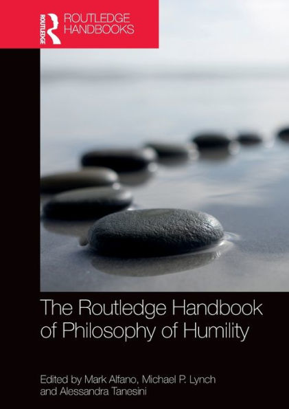 The Routledge Handbook of Philosophy of Humility / Edition 1