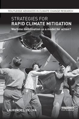 Strategies for Rapid Climate Mitigation: Wartime mobilisation as a model for action?
