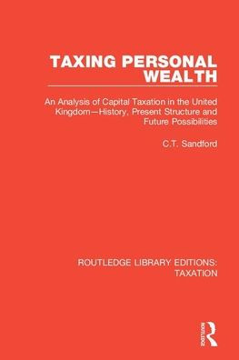 Taxing Personal Wealth: An Analysis of Capital Taxation the United Kingdom-History, Present Structure and Future Possibilities