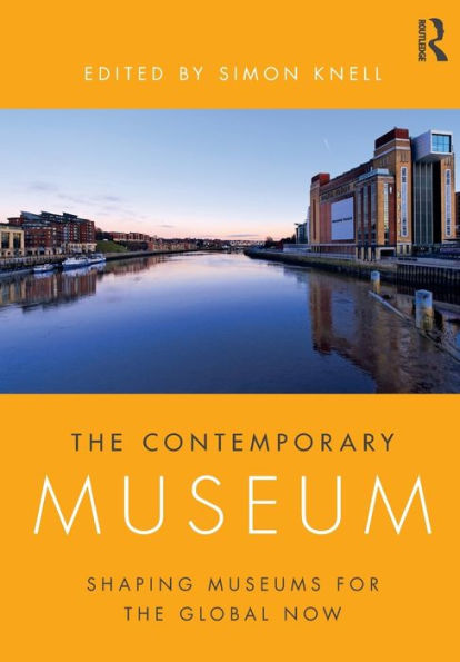 the Contemporary Museum: Shaping Museums for Global Now