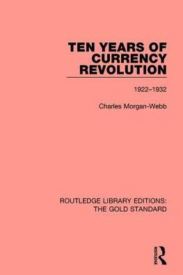 Ten Years of Currency Revolution: 1922-1932 / Edition 1