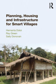 Title: Planning, Housing and Infrastructure for Smart Villages / Edition 1, Author: Hemanta Doloi