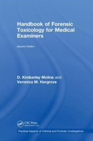 Title: Handbook of Forensic Toxicology for Medical Examiners / Edition 2, Author: D. K. Molina