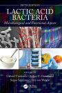 Lactic Acid Bacteria: Microbiological and Functional Aspects / Edition 5