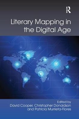 Literary Mapping in the Digital Age / Edition 1