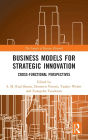 Business Models for Strategic Innovation: Cross-Functional Perspectives