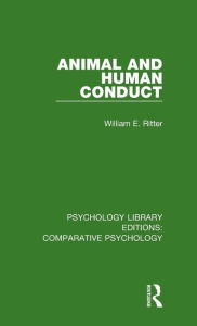 Title: Animal and Human Conduct, Author: William E. Ritter