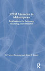 STEM Literacies in Makerspaces: Implications for Learning, Teaching, and Research / Edition 1