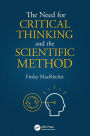 The Need for Critical Thinking and the Scientific Method